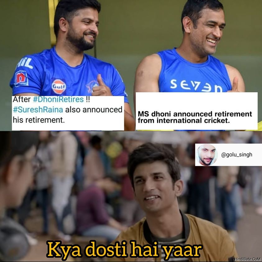 After Dhoni retires Suresh Raina also announced his retirement Kya dosti hai yaar meme