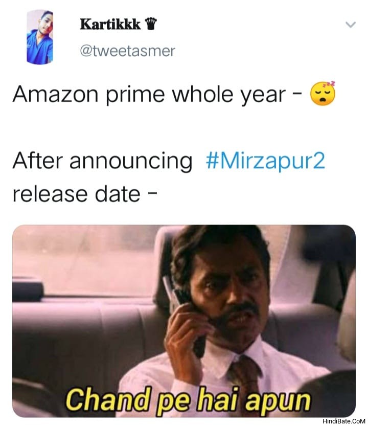After Announcing Mirzapur 2 Release Date Chand Pe Hai Apun Meme Hindibate Com