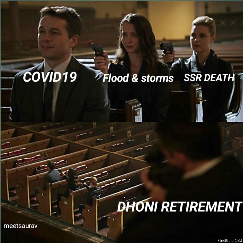 Covid-19 Flood and storms SSR death Meanwhile Dhoni retirement meme