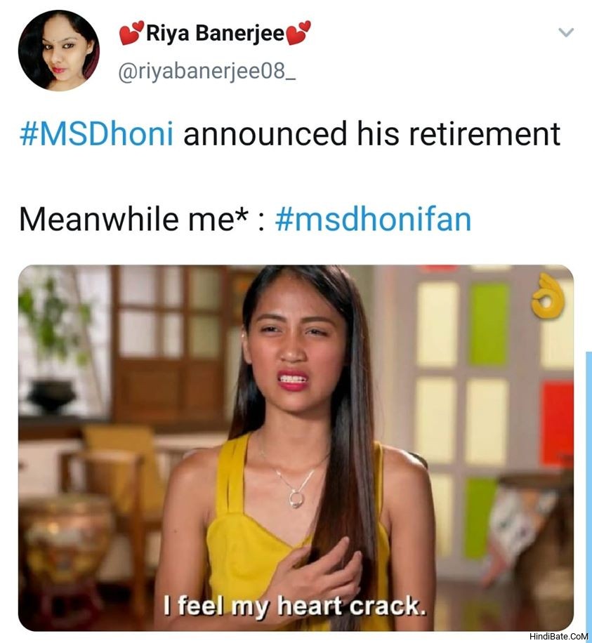 MS Dhoni announced his retirement Meanwhile me I feel my heart attack meme