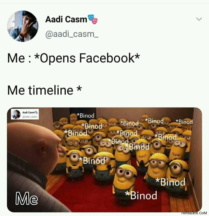 Me open facebook Meanwhile my timeline Binod Binod meme