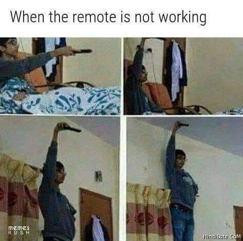 Me when remote control is not working