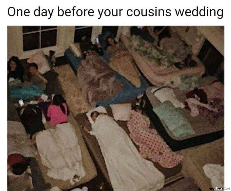 One day before your cousins wedding meme