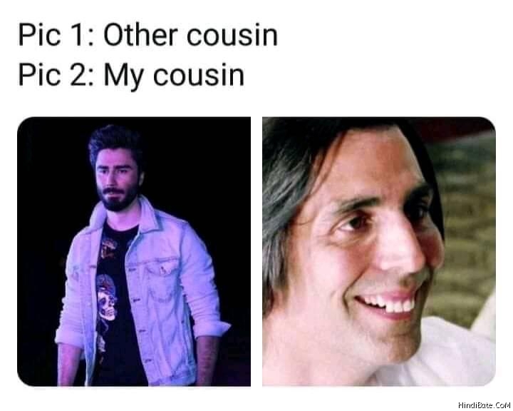 Other cousin vs my cousin meme