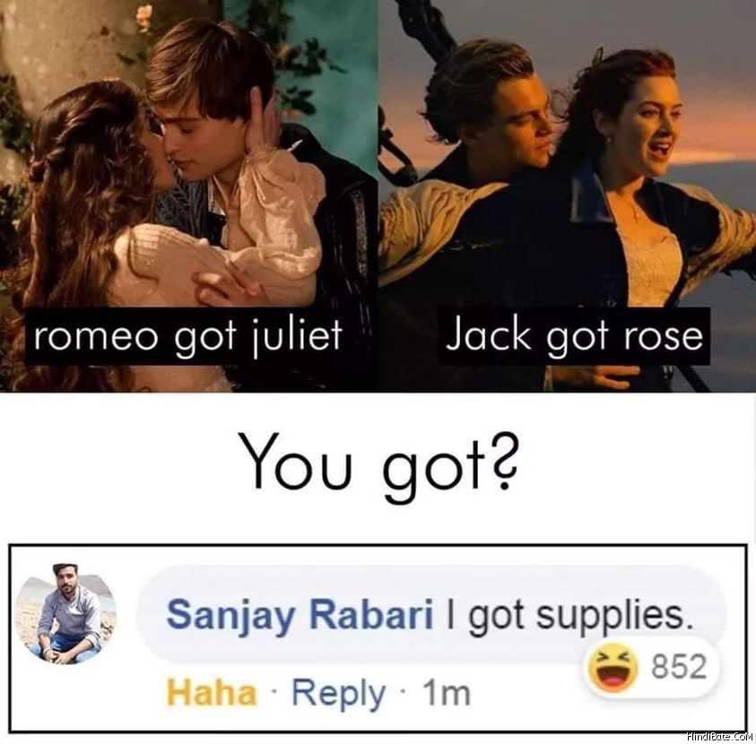 Romeo Juliet Jack got Rose I got supplies meme