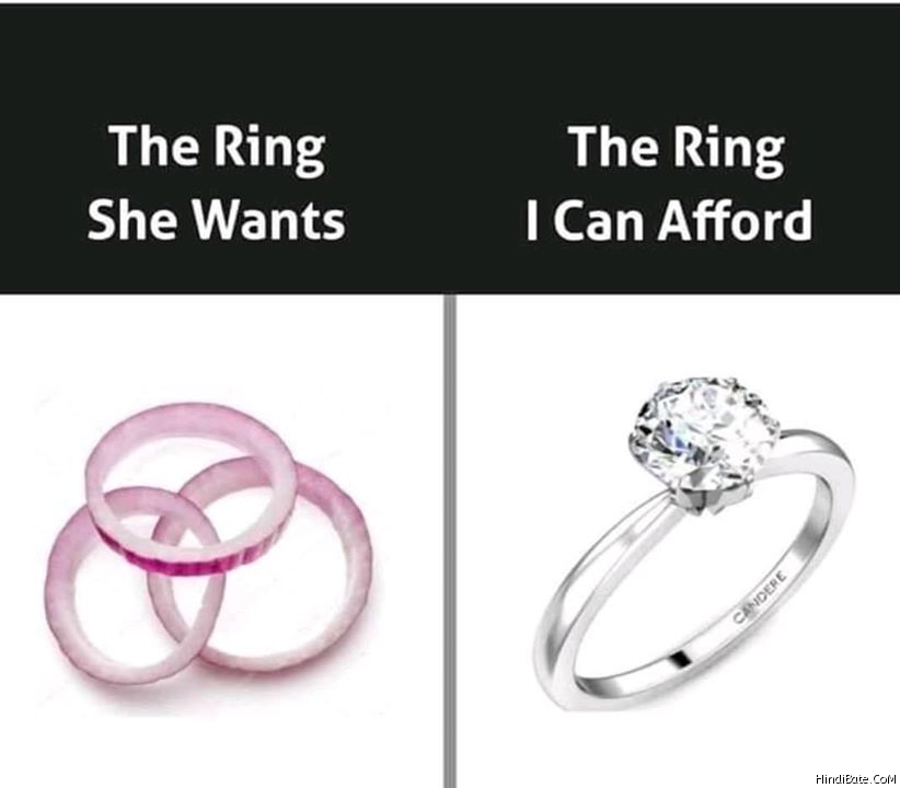 The ring she wants vs the ring i afford onion pyaj meme