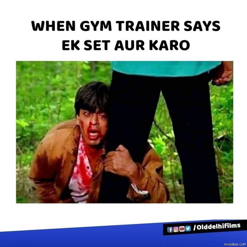 When gym trainer says ek set aur karo meme
