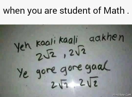 When you are student of math ye kaali kaali ankhe meme