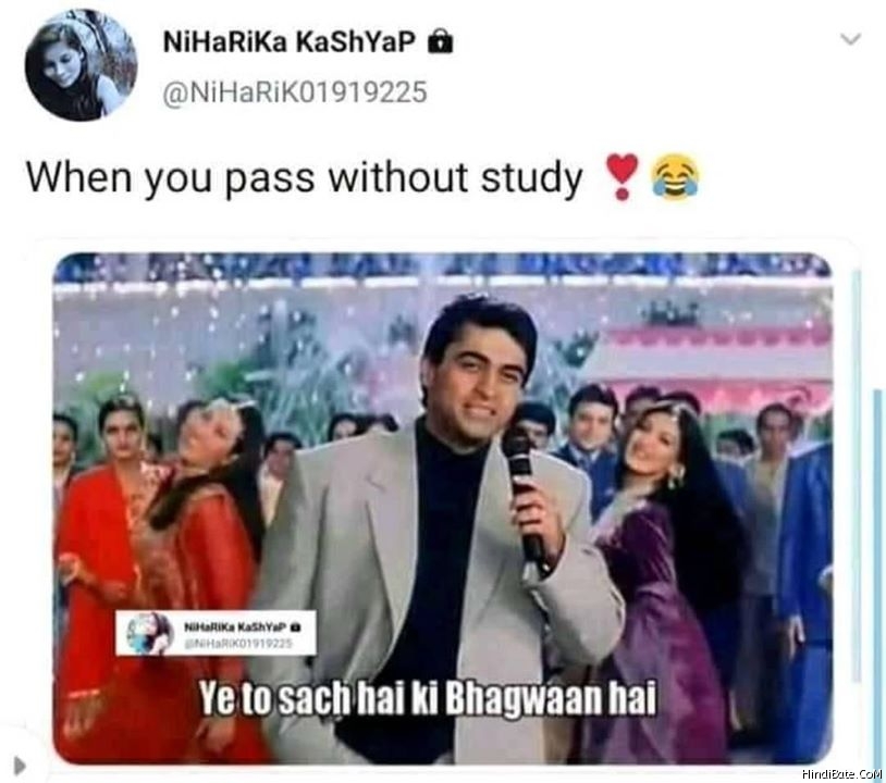 When you pass without study ye to sach hai ki bhagwan hai meme