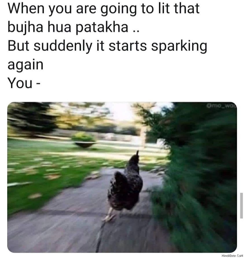 Wheny you are going to lit that bujha hua patakha meme