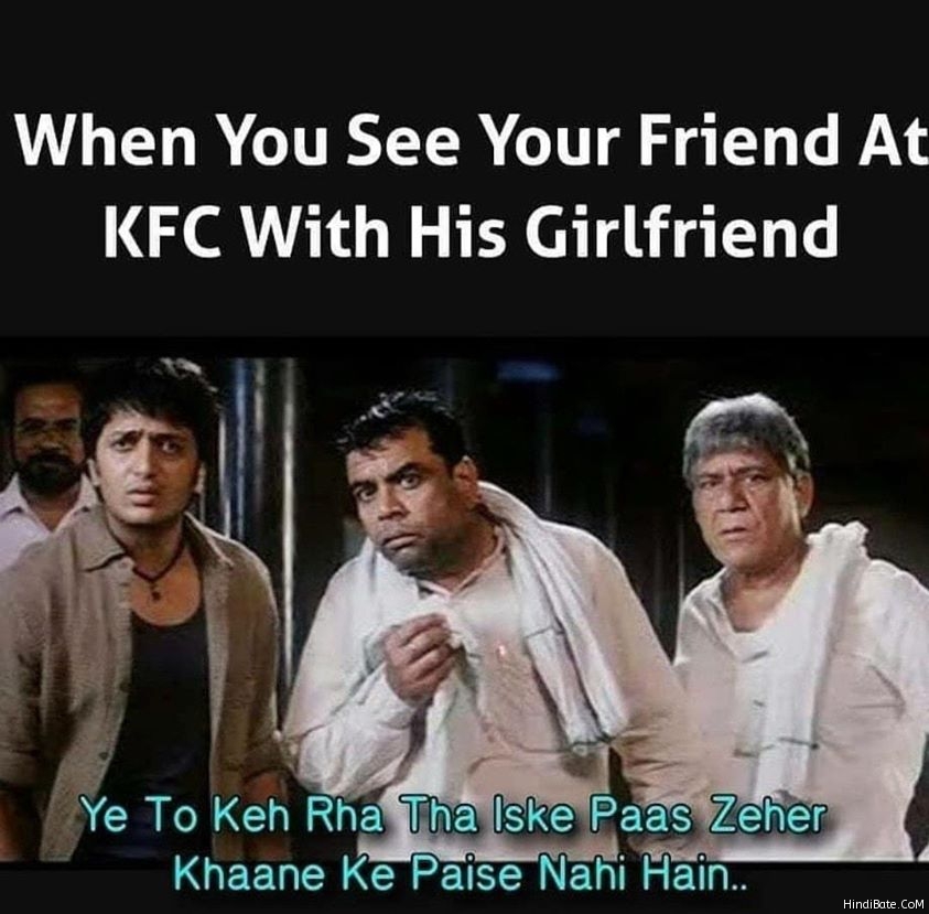 when you see your friend in KFC with his girlfriend